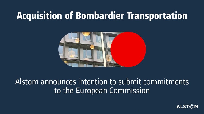 Alstom announces intention to submit commitments to the European Commission as part of its planned acquisition of Bombardier Transportation